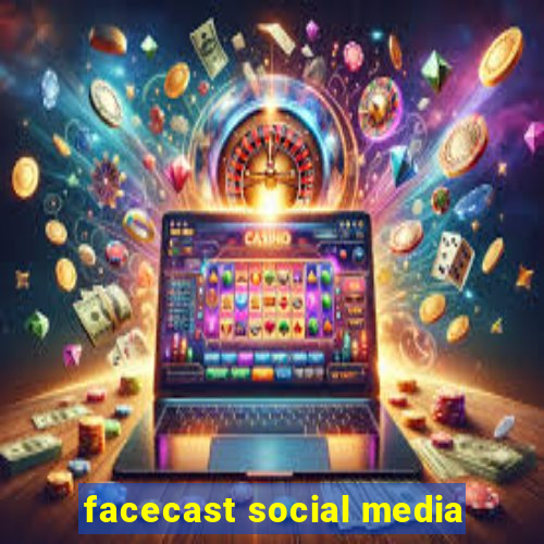 facecast social media